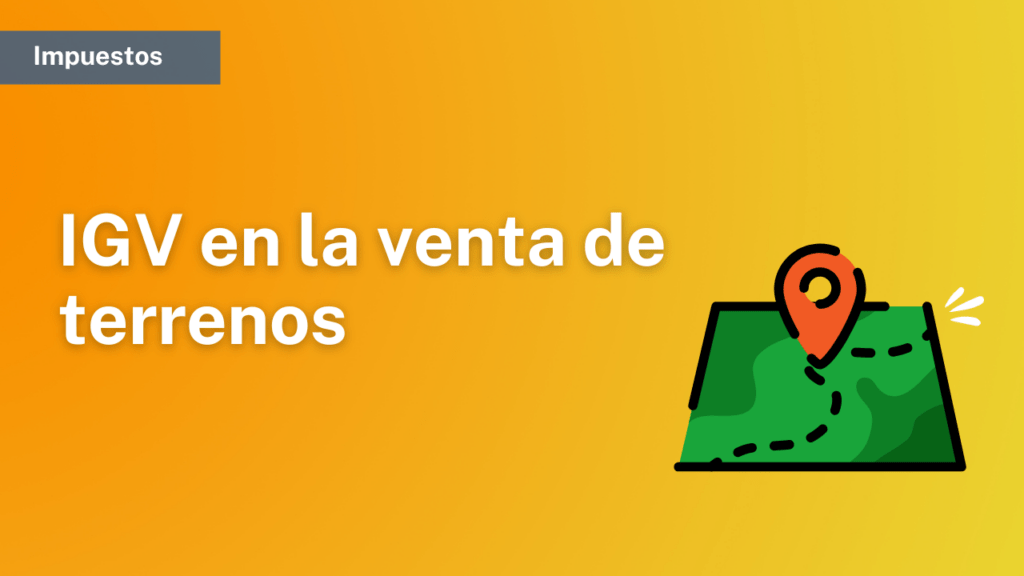 DE AFILIADO 1 ¿Se paga IGV en la venta de terrenos? - Empresas